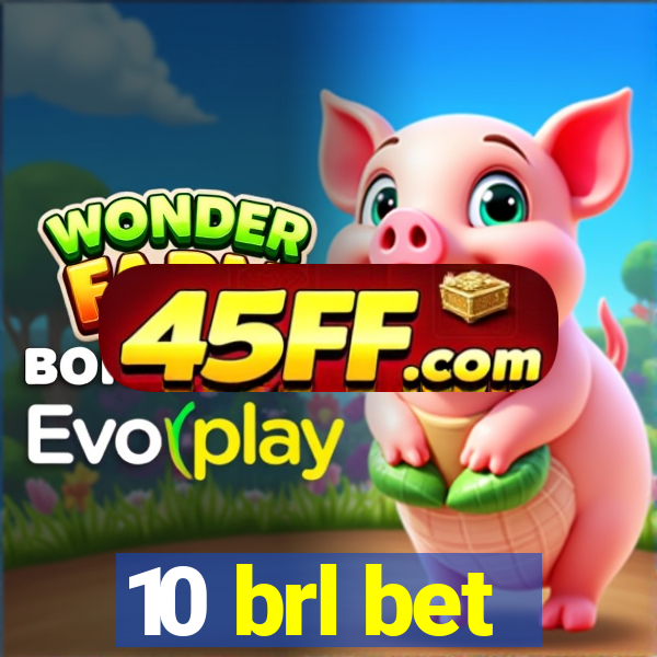 10 brl bet